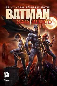 蝙蝠侠：血脉恩仇 Batman： Bad Blood