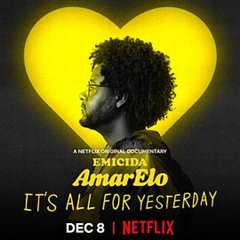 埃米西达：黄色 献给昨日/Emicida： AmarElo   It